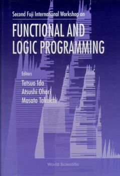 Hardcover Functional and Logic Programming - Proceedings of the Second Fuji International Workshop Book