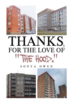 Paperback Thanks, for the Love of "The Hood." Book