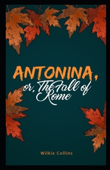 Paperback Antonina, or, The Fall of Rome Illustrated Book