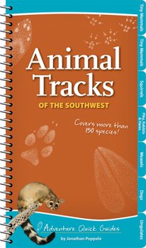 Spiral-bound Animal Tracks of the Southwest: Your Way to Easily Identify Animal Tracks Book