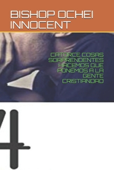 Paperback Catorce Cosas Sorprendentes Hacemos Que Ponemos a la Gente Cristiandad [Spanish] Book
