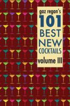 Paperback Gaz Regan's 101 Best New Cocktails Volume III Book