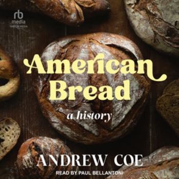 American Bread: A History (California Studies in Food and Culture)