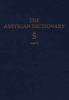 Hardcover Assyrian Dictionary of the Oriental Institute of the University of Chicago, Volume 17, S, Part 2 Book
