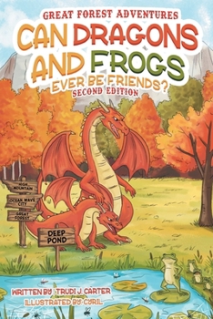 Paperback Can Dragons and Frogs Ever Be Friends?: Second Edition Book