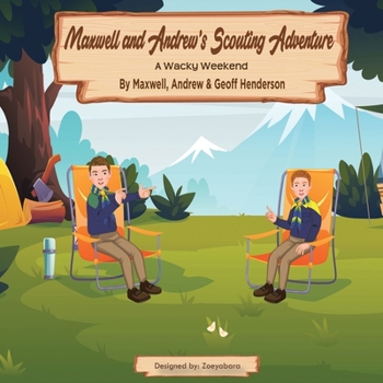 Paperback Maxwell and Andrew's Scouting Adventure: A Wacky Weekend Book