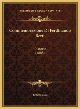 Commemorazione Di Ferdinando Berti: Discorso