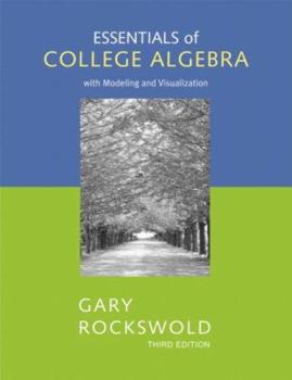 Hardcover Essentials of College Algebra with Modeling and Visualization Book