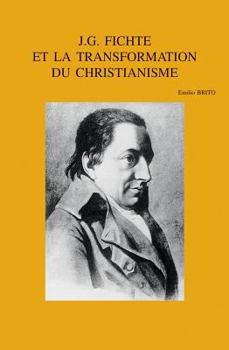 Paperback J.G. Fichte Et La Transformation Du Christianisme [French] Book