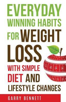 Paperback Everyday Winning Habits for Weight Loss, with Simple Diet and Lifestyle Changes Book