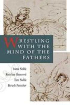 Paperback Wrestling with the Mind of the Fathers Book