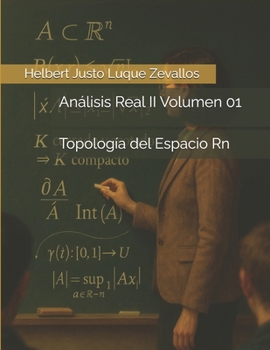 Análisis Real II Volumen 01: Topología del Espacio Rn (Licenciatura de Matematicas) (Spanish Edition)
