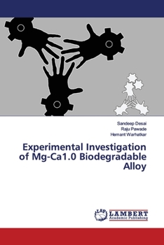 Paperback Experimental Investigation of Mg-Ca1.0 Biodegradable Alloy Book