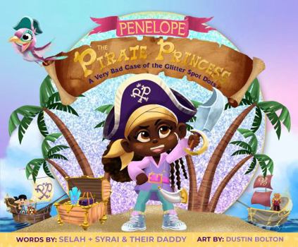 Paperback Penelope the Pirate Princess: A Very Bad Case of the Glitter Spot Dots Book