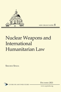 Paperback Nuclear Weapons and International Humanitarian Law Book