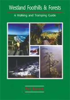 Paperback Westland Foothills & Forests: A Walking and Tramping Guide Book