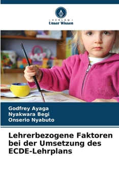 Lehrerbezogene Faktoren bei der Umsetzung des ECDE-Lehrplans (German Edition)
