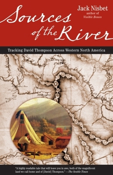 Paperback Sources of the River, 2nd Edition: Tracking David Thompson Across North America Book