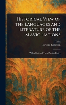 Hardcover Historical View of the Languages and Literature of the Slavic Nations Book