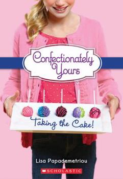 Taking the Cake! - Book #2 of the Confectionately Yours