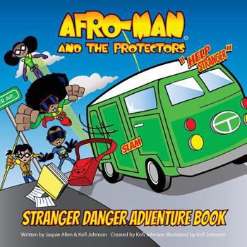 Paperback Afro-Man & The Protectors: Stranger Danger Adventure Book and Safety Guide Book