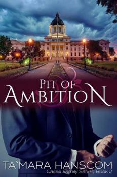 Pit of Ambition - Book #2 of the Caselli Family