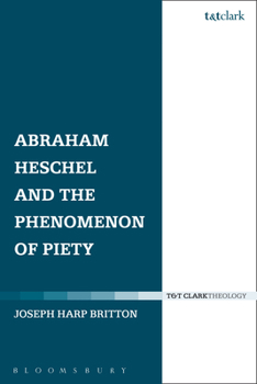 Hardcover Abraham Heschel and the Phenomenon of Piety Book