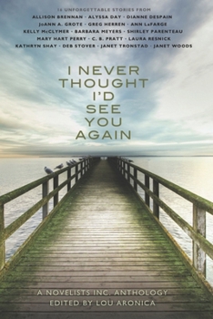 Paperback I Never Thought I'd See You Again: A Novelists Inc. Anthology Book