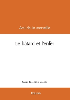 Paperback Le bâtard et l'enfer [French] Book