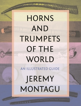 Hardcover Horns and Trumpets of the World: An Illustrated Guide Book