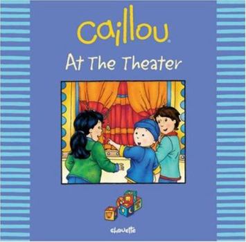 Paperback Caillou at the Theater Book