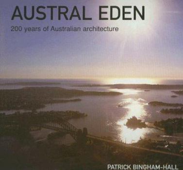 Paperback Austral Eden: 200 Years of Australian Architecture Book