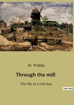 Paperback Through the mill: The Journey from Poverty to Hope in Early 20th Century England Book