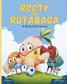 Paperback Rooty the Rutabaga: A Beautiful Game Book