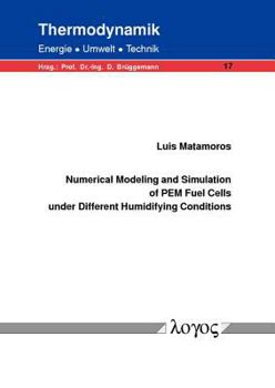 Paperback Numerical Modeling and Simulation of Pem Fuel Cells Under Different Humidifying Conditions Book