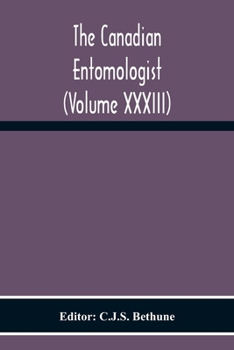 Paperback The Canadian Entomologist (Volume Xxxiii) Book
