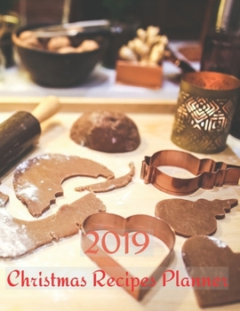 2019 Christmas Recipes Planner: Blank Cookbook to Plan and Write In all your Christmas Recipes