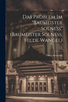 Das Problem im "Baumeister Solness" (Baumeister Solness, Hilde Wangel)