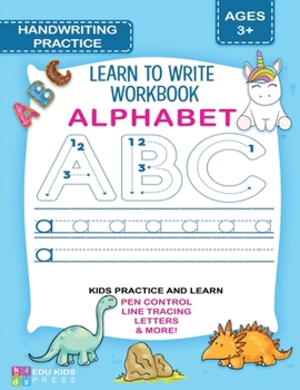 Paperback ALPHABET HANDWRITING PRACTICE Learn To Write Workbook: Practice handwriting for Preschool & Kindergarten ages 3-5 with guided pen control, letter trac Book