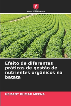 Efeito de diferentes práticas de gestão de nutrientes orgânicos na batata (Portuguese Edition)