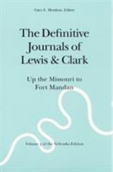 Paperback The Definitive Journals of Lewis and Clark, Vol 3: Up the Missouri to Fort Mandan Book