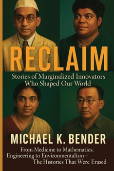 Paperback Reclaim: Stories of Marginalized Innovators Who Shaped Our World Book