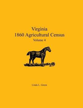 Paperback Virginia 1860 Agricultural Census: Volume 4 Book