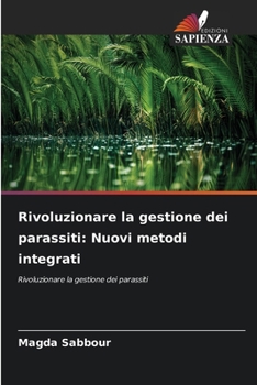 Paperback Rivoluzionare la gestione dei parassiti: Nuovi metodi integrati [Italian] Book