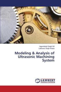 Paperback Modeling & Analysis of Ultrasonic Machining System Book