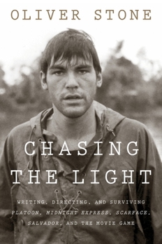 Hardcover Chasing the Light: Writing, Directing, and Surviving Platoon, Midnight Express, Scarface, Salvador, and the Movie Game Book
