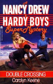 Double Crossing - Book #1 of the Nancy Drew and Hardy Boys: Super Mystery