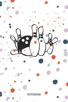 Paperback Notebook: Bowling Training Artwork Design Bowling Sport Coach Planner / Organizer / Lined Notebook (6" x 9") Book