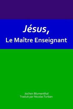 Paperback Jésus, Le Maître Enseignant [French] Book