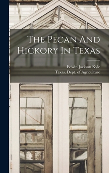 Hardcover The Pecan And Hickory In Texas Book